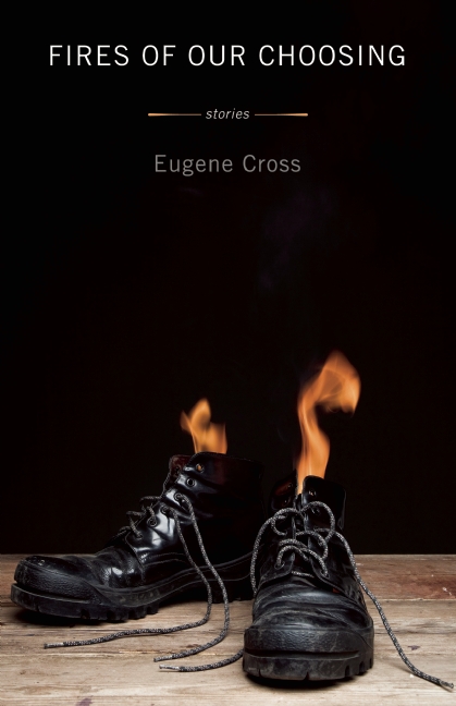 Book Review: “Fires of Our Choosing” by Eugene Cross