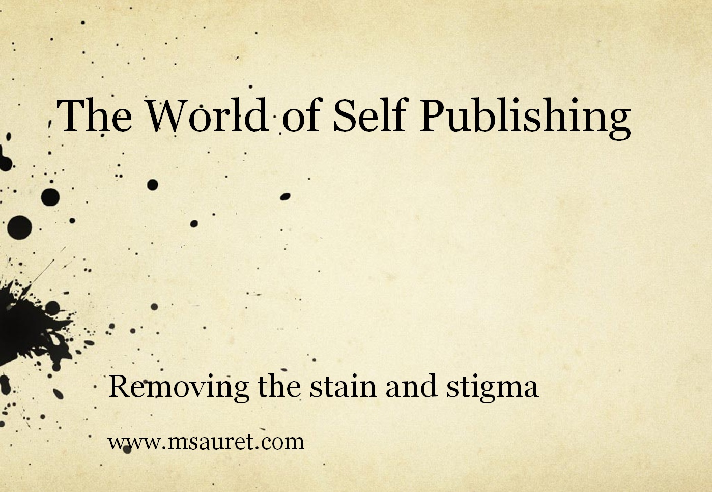 Workshop: Self Publishing – Removing the Stain and Stigma